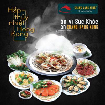 Chuỗi Nhà hàng Chang Kang Kung – Hấp Thủy Nhiệt Hong Kong